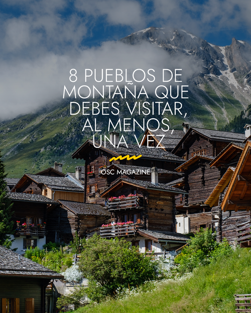 8 Pueblos de montaña que debes visitar al menos una vez
