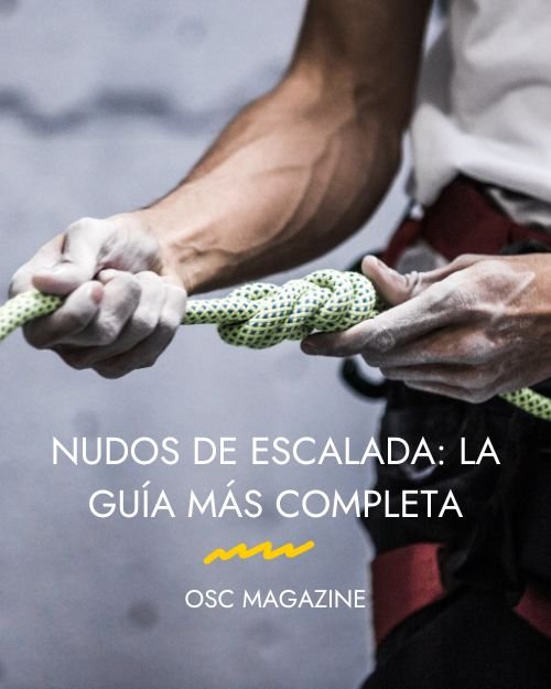 Nudos de escalada: la guía más completa
