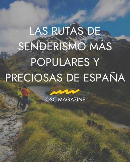 Las rutas de senderismo más populares y preciosas de España