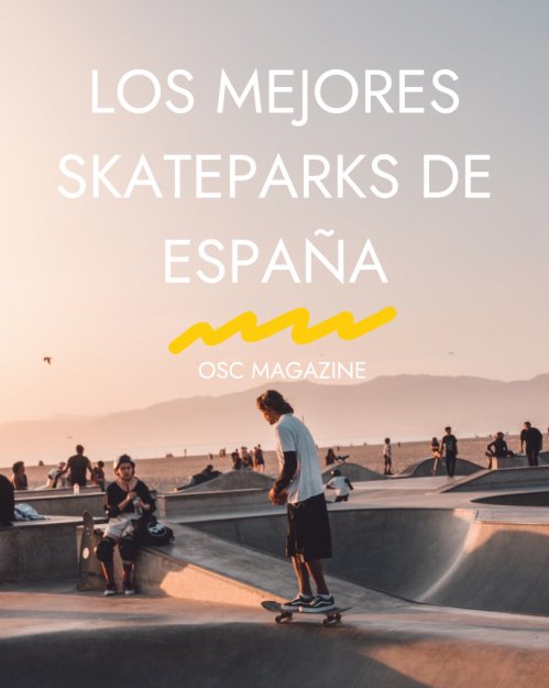 Los mejores skateparks de España